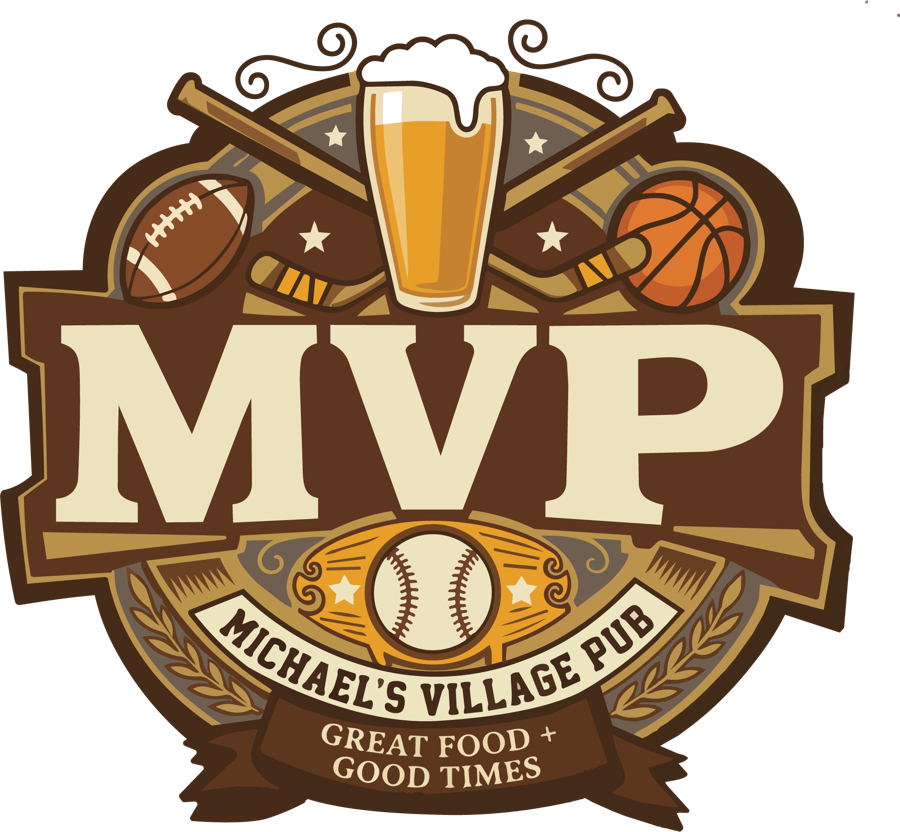 MVP, Michael's Village Pub. Great food + good times.